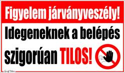  Figyelem járványveszély! Idegeneknek a belépés szigorúan tilos! tábla matrica