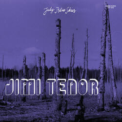 Jimi Tenor & Cold July Blue Skies - facethemusic - 7 490 Ft