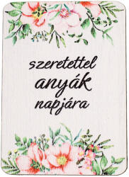 4db. "Szeretettel anyák napjára" feliratos dekor fa tábla 7 x 5cm (GV04-710)