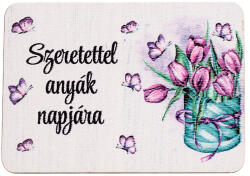4db. "Szeretettel anyák napjára" feliratos dekor fa tábla 7 x 5cm (GV04-706)