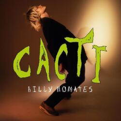 Nomates, Billy Cacti - facethemusic - 6 490 Ft