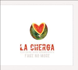 LA CHERGA Fake No More