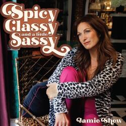 Shew, Jamie Spicy Classy & a Little Sassy