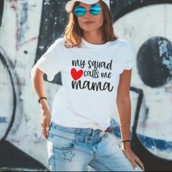 Gravolo Tricou my squad calls me mama (dama) (C437)