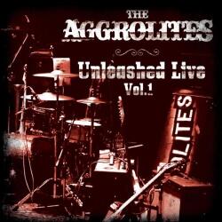 Aggrolites Unleashed Live Vol. 1