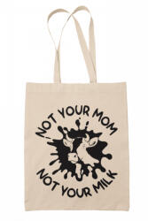  Not your mom not your milk - Vászontáska (825423)