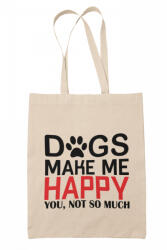  Dogs make me happy - Vászontáska (762048)