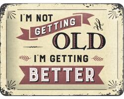 Nostalgic-Art Tablou metalic decorativ Nostalgic-Art I`m not getting old 15x20 cm (26194)