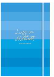 Shkolyaryk Publishing House Live In The Moment A5 Vonalas/Sima/Pontrácsos Füzet - Többféle, 96 Lapos