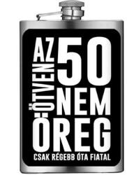 Nevesajándék Vicces Flaska Laposüveg Az 50 nem öreg 50. Szülinapi Ajándék (VFL347)