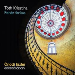 Kossuth/Mojzer Kiadó Tóth Krisztina; Fehér farkas - Hangoskönyv - MP3 (book_188000)