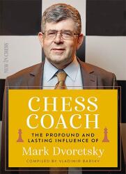 New in Chess A sakkedző - Mark Dvoretsky