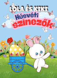 Marysol Könyvkiadó Lola és Kiki - Húsvéti színezők - kreativjatek