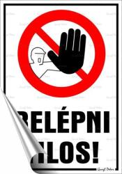  Információs matrica, 25x17, 5 cm Belépni tilos! (221 - 110) - kellekanyagonline