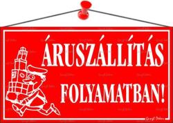 Információs tábla, 22, 5x12, 5 cm, Áruszállítás folyamatban! , piros (LUIN019)