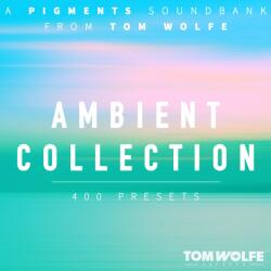 Tom Wolfe Presets Ambient Collection for Pigments (Digitális termék)