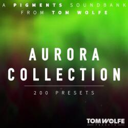 Tom Wolfe Presets Aurora Collection for Pigments (Digitális termék)