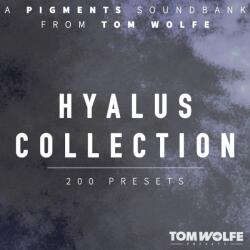 Tom Wolfe Presets Hyalus Collection for Pigments (Digitális termék)