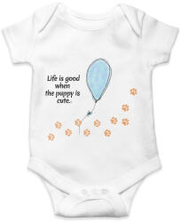 printfashion Life is good when the puppy is cute - Baba Body - Fehér (17319334)