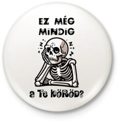 printfashion Ez még mindig a te köröd? - Kitűző, hűtőmágnes - Fehér (16873408)