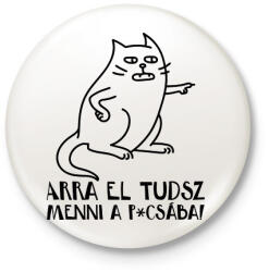 printfashion Arra el tudsz menni a p*csába - Kitűző, hűtőmágnes - Fehér (17318438)