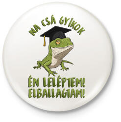 printfashion Na csá gyíkok én leléptem! - Kitűző, hűtőmágnes - Fehér (17488592)