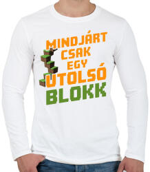 printfashion Mindjárt csak egy utolsó blokk - Férfi hosszú ujjú póló - Fehér (17362572)