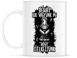 printfashion Dehát kik vagyunk mi hogy ítélkezzünk? ! - Bögre - Fehér (16876811)