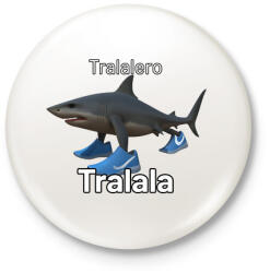 printfashion Tralalero Tralala - Kitűző, hűtőmágnes - Fehér (17453372)