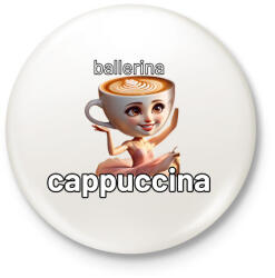 printfashion Ballerina Cappuccina - Kitűző, hűtőmágnes - Fehér (17454272)