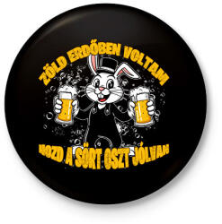 printfashion Zöld erdőben voltam hozd a sört oszt jólvan! - Kitűző, hűtőmágnes - Fekete (17385125)