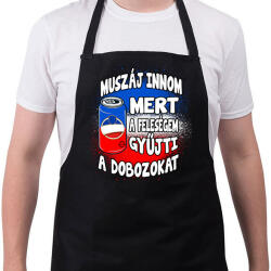 printfashion Muszáj innom mert a feleségem gyűjti a dobozokat - Kötény - Fekete (17216861)