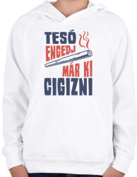 printfashion Tesó engedj már ki cigizni - Gyerek kapucnis pulóver - Fehér (17205664)