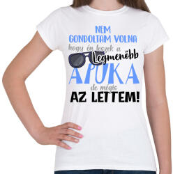 printfashion Nem gondoltam volna hogy én leszek a legmenőbb apuka - Női póló - Fehér (17463799)