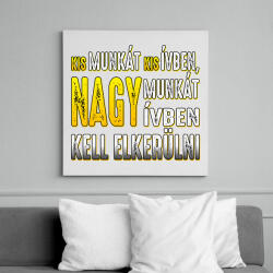 printfashion Kis munkát kis ívben, nagy munkát nagy ívben kell elkerülni - Vászonkép - Fehér (17214626)