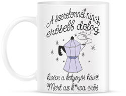printfashion A szerelemnél nincs erősebb. Kivéve a kotyogós kávét - Bögre - Fehér (17248791)