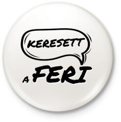 printfashion KERESETT A FERI - Kitűző, hűtőmágnes - Fehér (17223964)