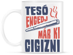 printfashion Tesó engedj már ki cigizni - Bögre - Fehér (17205957)
