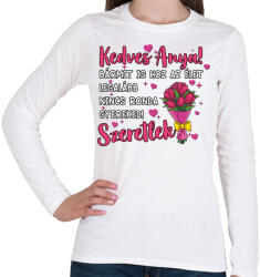 printfashion Bármit is hoz az élet legalább nincs ronda gyereked! - Női hosszú ujjú póló - Fehér (17426477)