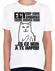 printfashion Egy nap csak egy emberhez tudok kedves lenni - Gyerek póló - Fehér (17319456)