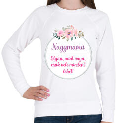 printfashion Nagymama olyan mint anya - Női pulóver - Fehér (17447174)