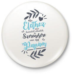 printfashion Az élethez nincs használati útmutató de van egy papám - Kitűző, hűtőmágnes - Fehér (16930841)