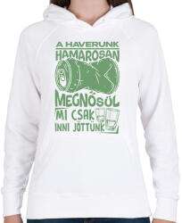 printfashion HAVERUNK MEGNŐSÜL MI CSAK INNI JÖTTÜNK - Női kapucnis pulóver - Fehér (17479345)