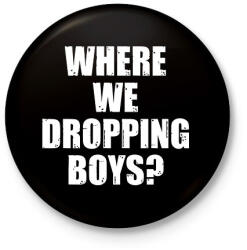 printfashion Where we dropping boys? - fehér - Kitűző, hűtőmágnes - Fekete (17382425)