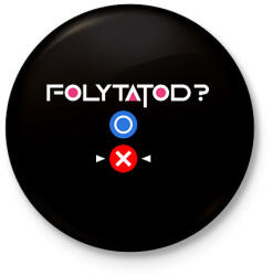 printfashion Squid Game - Folytatod? Nem! - Kitűző, hűtőmágnes - Fekete (17223065)