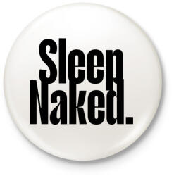 printfashion sleep naked. - Kitűző, hűtőmágnes - Fehér (17271296)