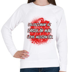 printfashion Dolgozzanak az idősek ők már úgyis megszokták - Női pulóver - Fehér (17212918)