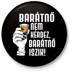 printfashion Barátnő nem kérdez - Kitűző, hűtőmágnes - Fekete (17424583)