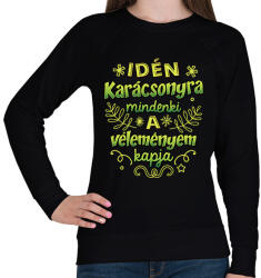 printfashion Idén mindenki a véleményem kapja - Női pulóver - Fekete (16920042)