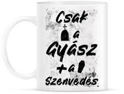 printfashion Csak a gyász meg a szenvedés - Bögre - Fehér (16938241)